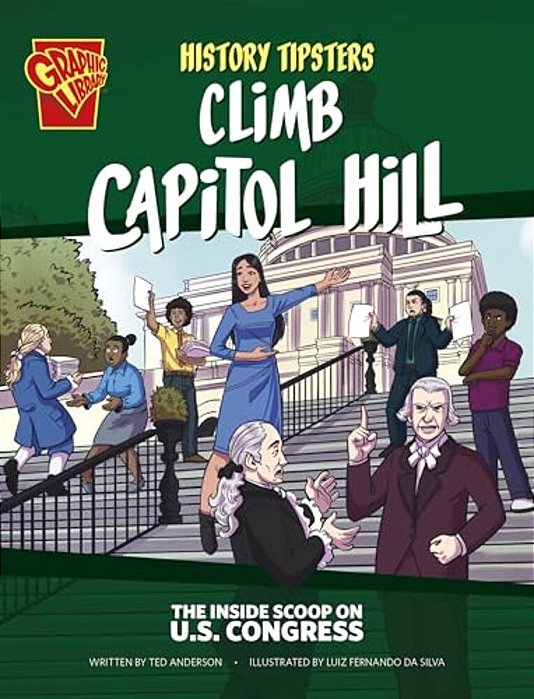 History Tipsters Climb Capitol Hill: The Inside Scoop On U. S. Congress-..