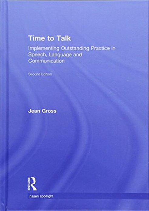 Time To Talk: Implementing Outstanding Practice In Speech, Language And Communication-..