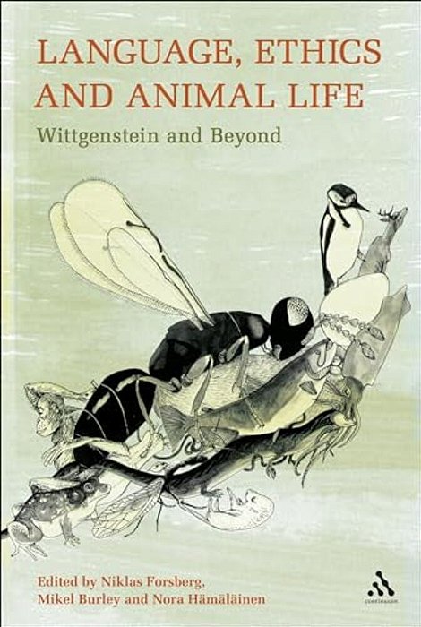 Language, Ethics And Animal Life: Wittgenstein And Beyond-..