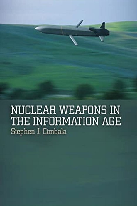 Nuclear Weapons In The Information Age-..