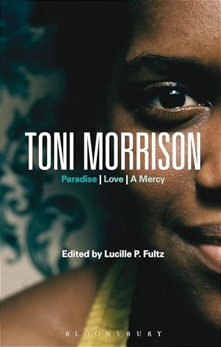 Toni Morrison: Paradise, Love, A Mercy-..