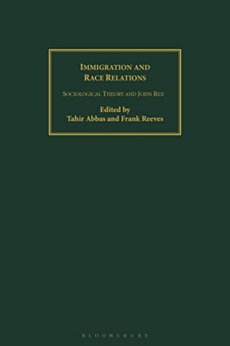 Immigration And Race Relations: Sociological Theory And John Rex-..