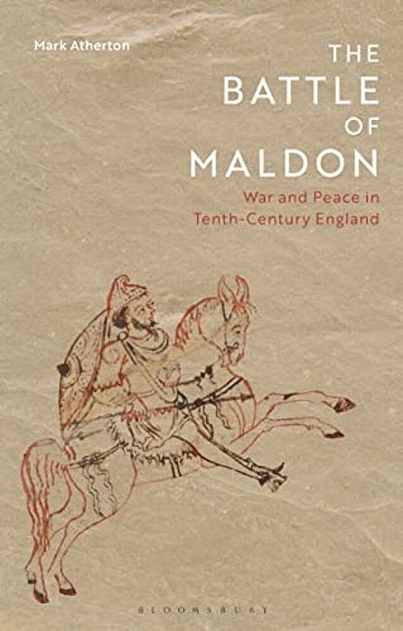 The Battle Of Maldon: War And Peace In Tenth-Century England-..