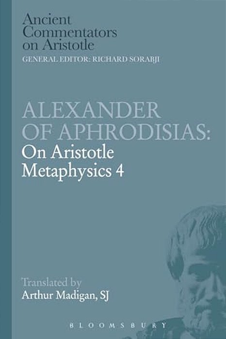 Alexander Of Aphrodisias: On Aristotle Metaphysics 4-..