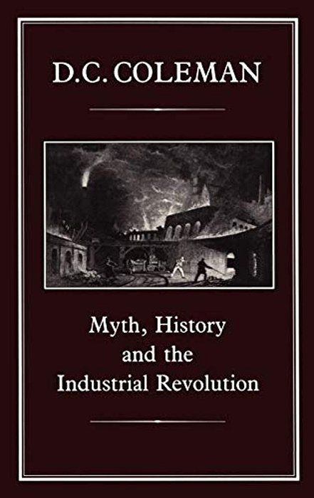Myth, History And The Industrial Revolution-..