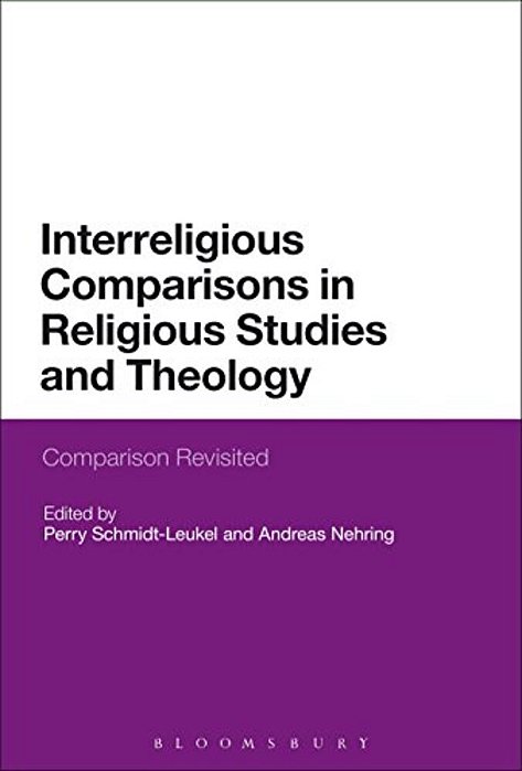 Interreligious Comparisons In Religious Studies And Theology: Comparison Revisited-..
