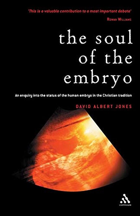 Soul Of The Embryo: Christianity And The Human Embryo-..
