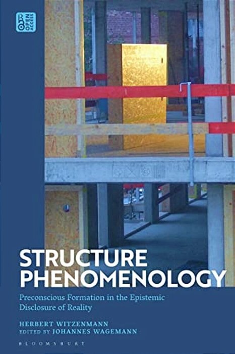 Structure Phenomenology: Preconscious Formation In The Epistemic Disclosure Of Reality-..