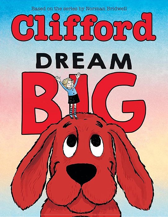 Dream Big (Clifford The Big Red Dog)-..