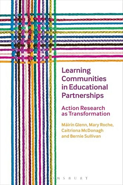 Learning Communities In Educational Partnerships: Action Research As Transformation-..