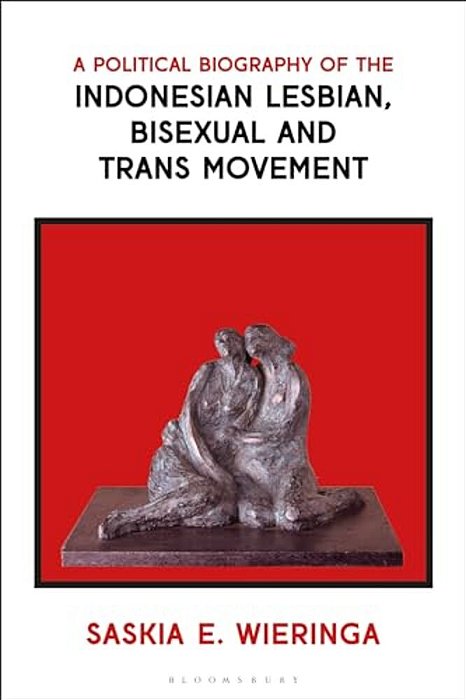 A Political Biography Of The Indonesian Lesbian, Bisexual And Trans Movement-..