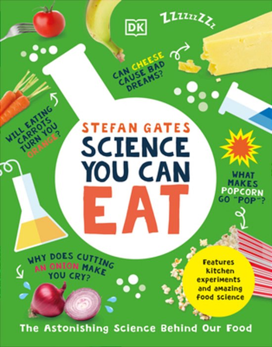 Science You Can Eat: The Astonishing Science Behind Our Food-..