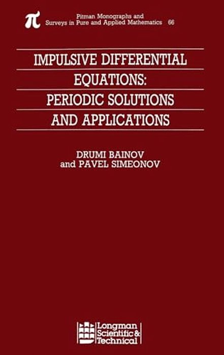 Impulsive Differential Equations: Periodic Solutions And Applications-..
