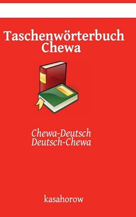 Taschenwörterbuch Chewa: Chewa-Deutsch, Deutsch-Chewa-..