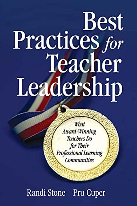 Best Practices For Teacher Leadership: What Award-Winning Teachers Do For Their Professional Learning Communities-..