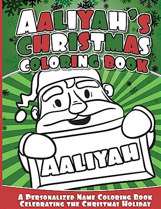 Aaliyah's Christmas Coloring Book: A Personalized Name Coloring Book Celebrating The Christmas Holiday-..