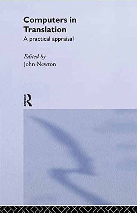 Computers In Translation: A Practical Appraisal-..