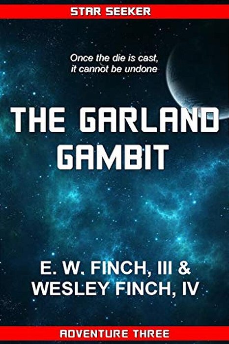 Star Seeker: The Garland Gambit: A Novel Of The Third Colonial War-..