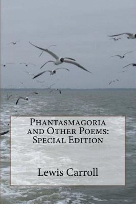 Phantasmagoria And Other Poems: Special Edition-..