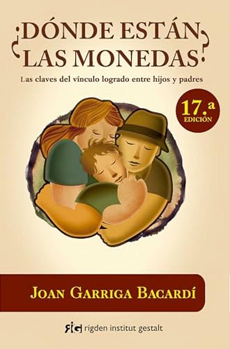 ¿Dónde Están Las Monedas?: Las Claves Del Vínculo Logrado Entre Hijos Y Padres-..
