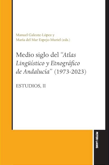 Medio Siglo Del "Atlas Lingueístico Y Etnográfico De Andalucía" (1973-2023): Estudios, Vol. II-..