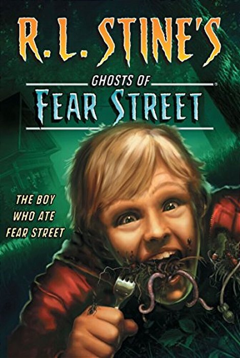 The Boy Who Ate Fear Street-..