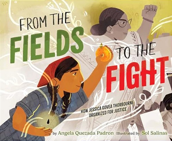 From The Fields To The Fight: How Jessica Govea Thorbourne Organized For Justice-..