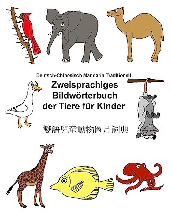 Deutsch-Chinesisch Mandarin Traditionell Zweisprachiges Bildwörterbuch Der Tiere Für Kinder-..