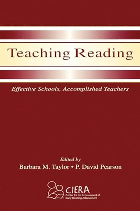 Teaching Reading: Effective Schools, Accomplished Teachers-..