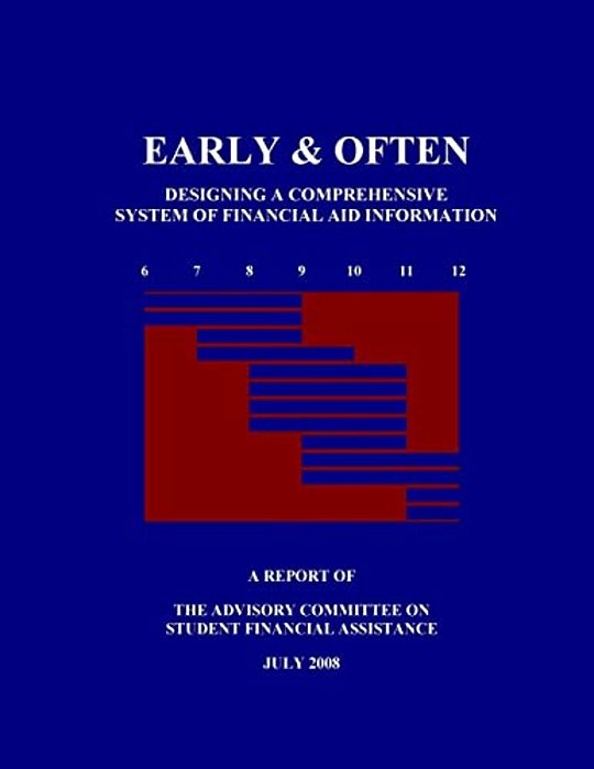 Early & Often - Designing A Comprehensive System Of Financial Aid Information-..