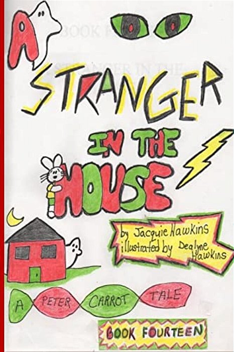 A Stranger In The House: Peter Is Ashamed That He Is A Scaredy-Cat. Something Happens That Turns Him Into A Hero. -..