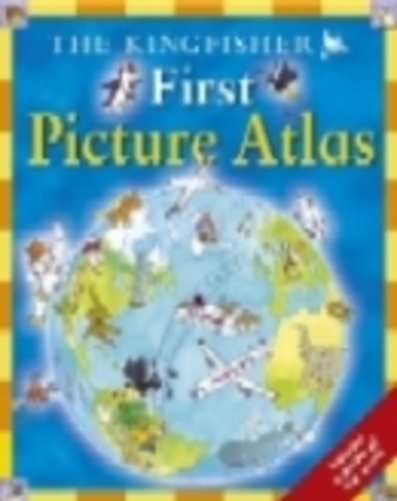 The Kingfisher First Picture Atlas - Includes A Poster Of The World-..