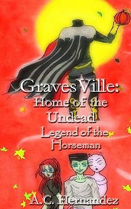Gravesville: Home Of The Undead - Legend Of The Horseman-..