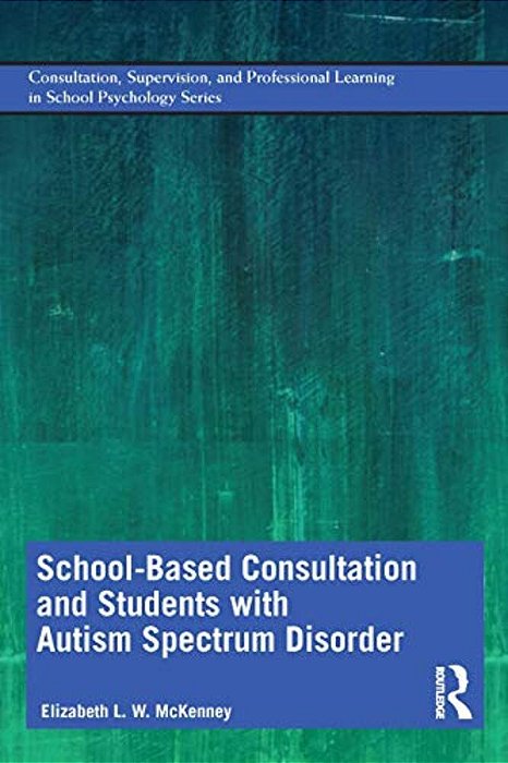 School-Based Consultation And Students With Autism Spectrum Disorder-..