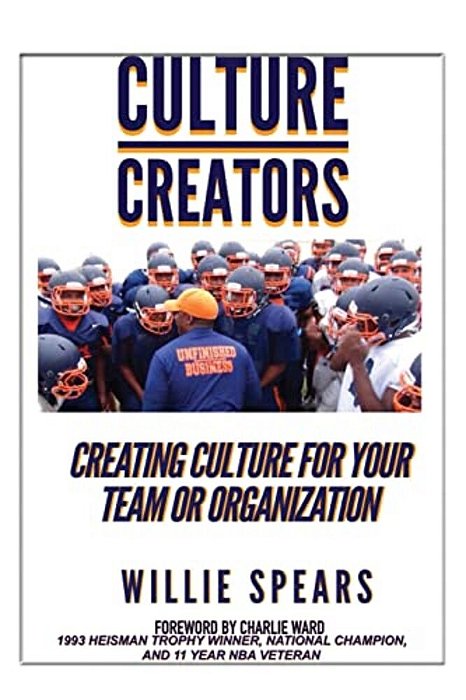 Culture Creators: Creating Culture For Your Team Or Organization-..