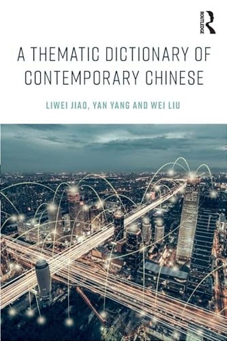 A Thematic Dictionary Of Contemporary Chinese-..