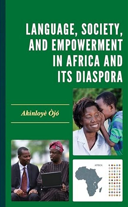 Language, Society, And Empowerment In Africa And Its Diaspora-..
