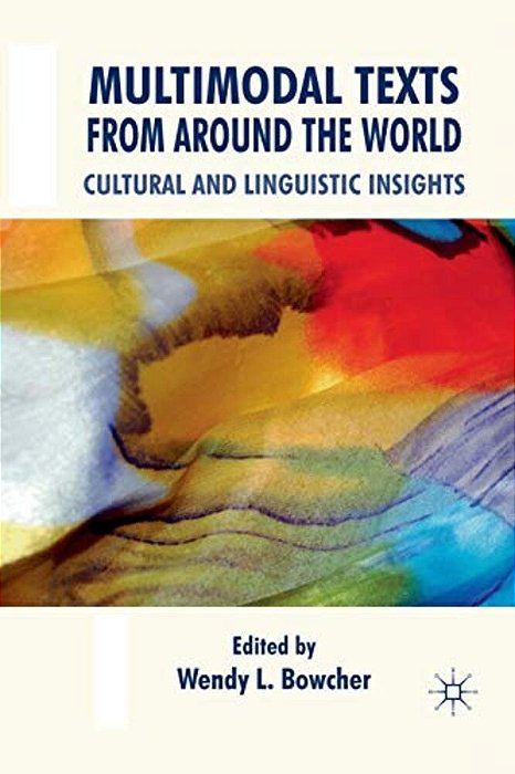 Multimodal Texts From Around The World: Cultural And Linguistic Insights-..