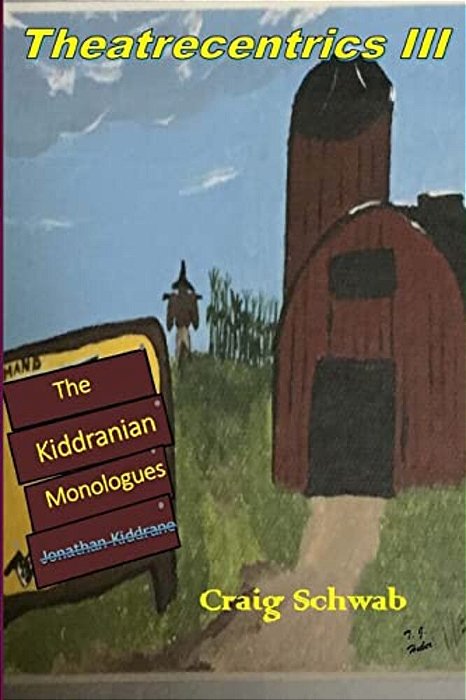 Theatrecentrics III: The Kiddranian Monologues-..