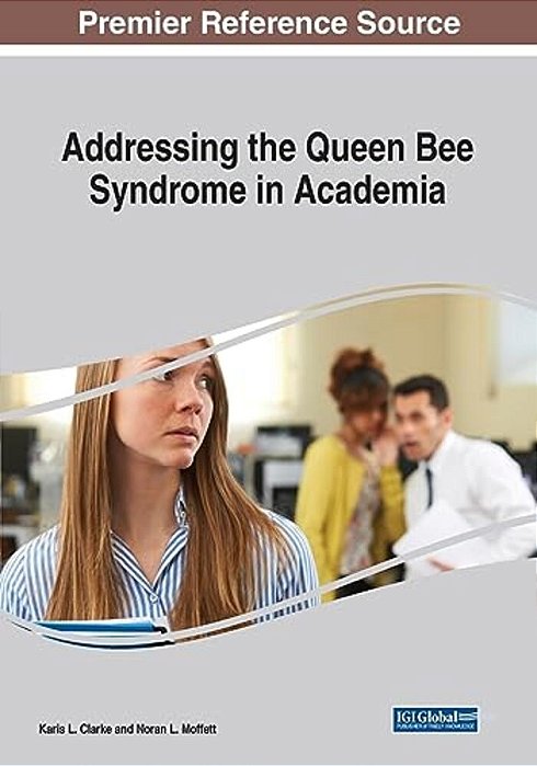 Addressing The Queen Bee Syndrome In Academia-..