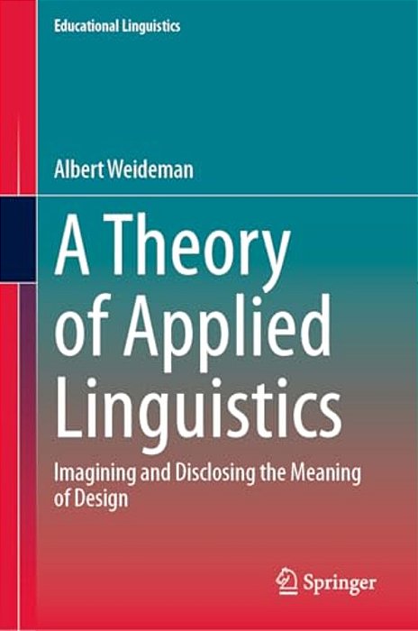 A Theory Of Applied Linguistics:? Magining And Disclosing The Meaning Of Design-..