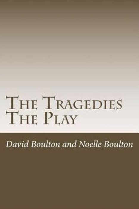 The Tragedies: The Play-..