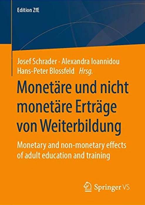 Monetäre Und Nicht Monetäre Erträge Von Weiterbildung: Monetary And Non-Monetary Effects Of Adult Education And Training-..