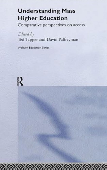 Understanding Mass Higher Education: Comparative Perspectives On Access-..