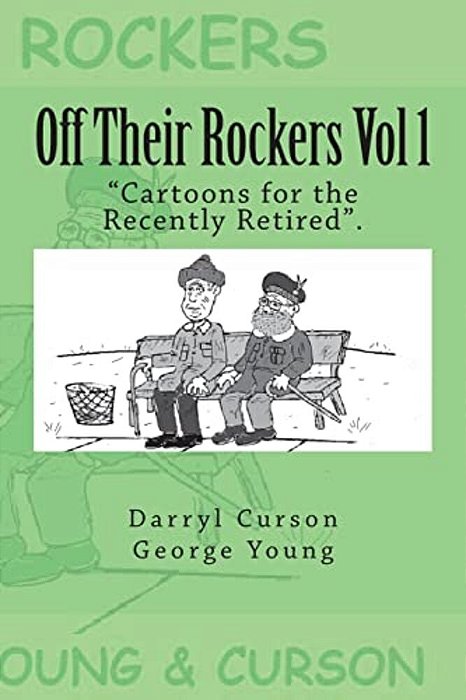 Off Their Rockers Vol 1: "Cartoons For The Recently Retired". -..