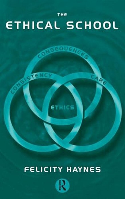 The Ethical School: Consequences, Consistency And Caring-..