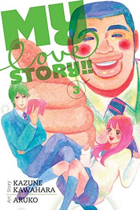 My Love Story!!, Vol. 3-..