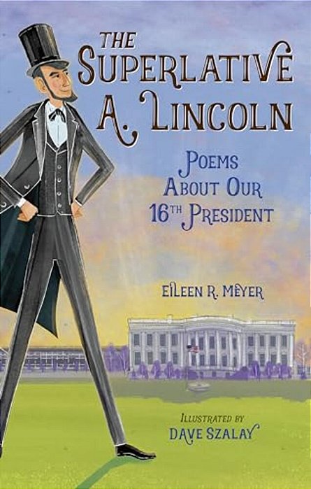 The Superlative A. Lincoln: Poems About Our 16Th President-..
