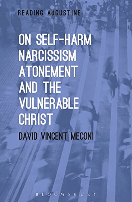On Self-Harm, Narcissism, Atonement, And The Vulnerable Christ-..