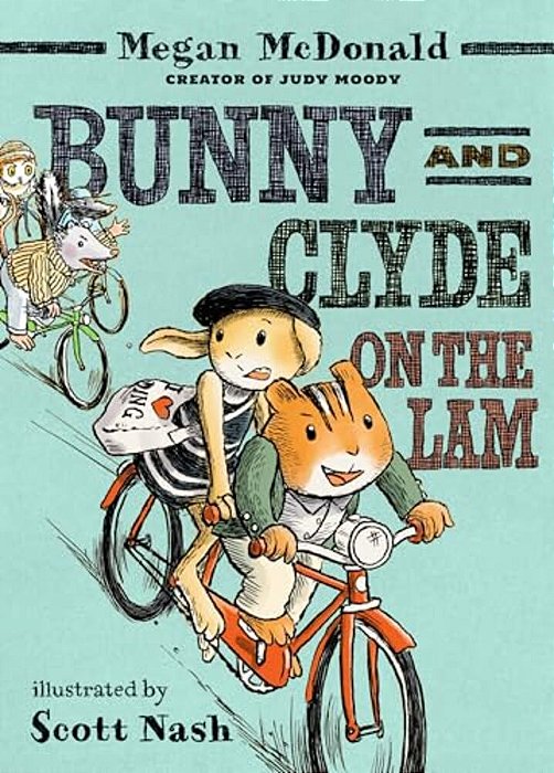Bunny And Clyde On The Lam: (A Funny Middle Grade Chapter Book Full Of Escapes, MIX-Ups, And Big Mistakes - For Kids Ages 5-8)-..